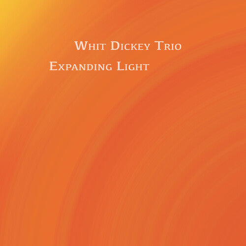 Whit Dickey - Expanding Light