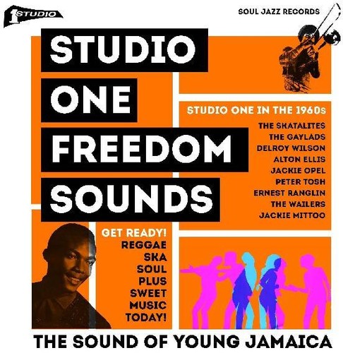 Soul Jazz Records Presents - Studio One: Freedom Sounds: Studio One in the 1960