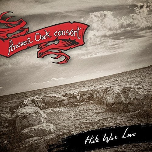Ancient Oak Consort - Hate War Love