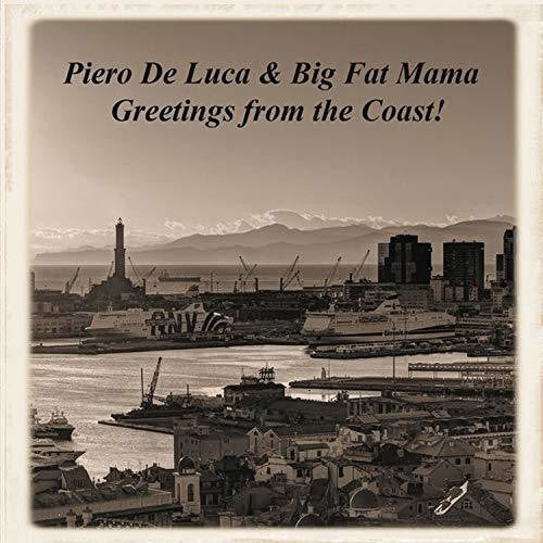 Piero Luca / Big Fat Mama - Greetings From The Coast