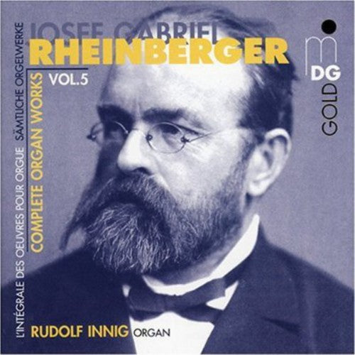 Rheinberger/ Innig - Complete Organ Works 5