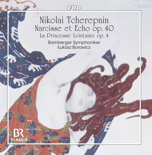 Tcherepnin/ Bamberger Symphoniker/ Borowicz - Narcisse Et Echo 40
