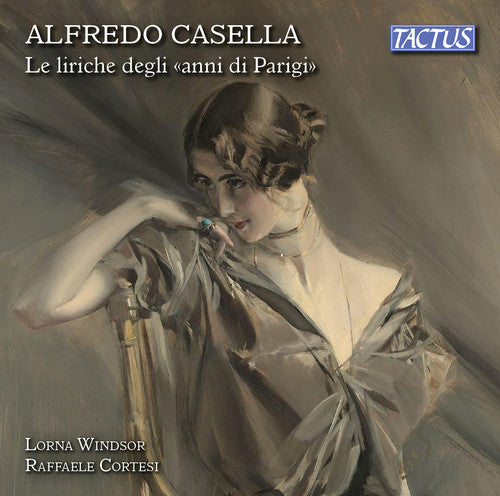 Casella/ Lorna Windsor/ Raffaele Cortesi - Songs of Parisian Years