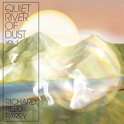 Richard Parry Reed - Quiet River Of Dust 1