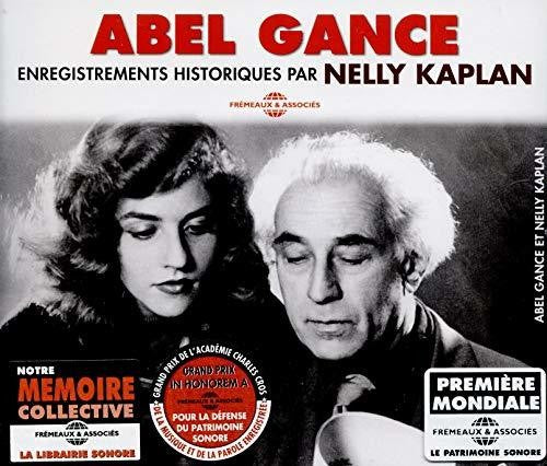 Abel Gance - Enregistrements Historiques Par Nelly Kaplan