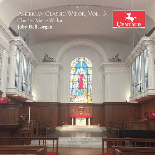 Widor/ Bell - American Classic Widor 3