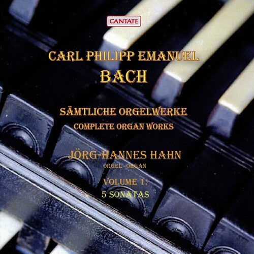 C.P.E. Bach / Hahn - Complete Organ Works 1