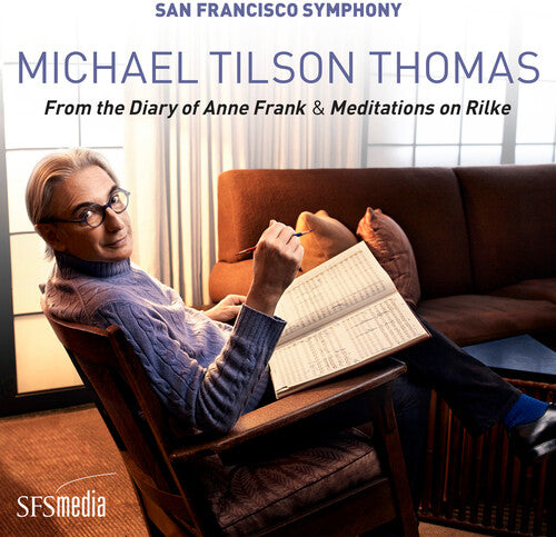 Michael Thomas Tilson/ San Francisco Symphony - From the Diary of Anne Frank & Meditations on Rilke