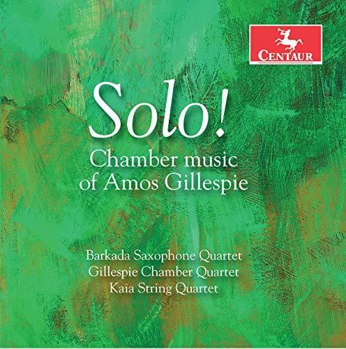 Gillespie/ Barkado Saxophone Quartet/ Miller - Chamber Music of Amos Gillespie