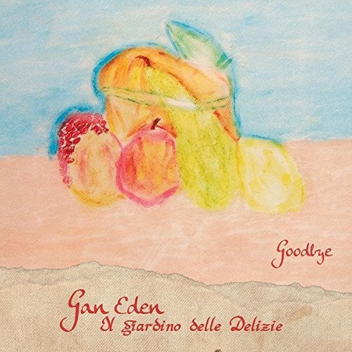 Gan Eden - Il Giardino Delle Delizie - Goodbye