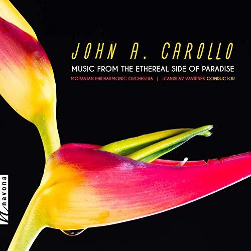 Carollo/ Moravian Philharmonic Orchestra - Music from the Ethereal Side of Paradise