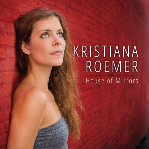Kristiana Roemer - House Of Mirrors
