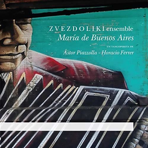 Piazzolla/ Zvezdoliki Ensemble - Maria de Buenos Aires