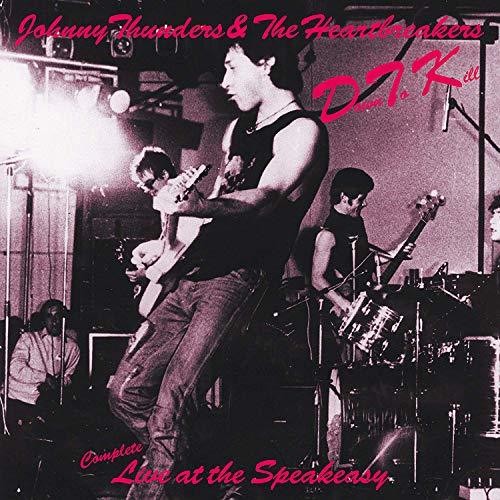 Johnny Thunder & Heartbreakers - Down To Kill: Complete Live At The Speakeasy