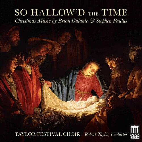 Galante/ Taylor Festival Choir - So Hallow'd the Time