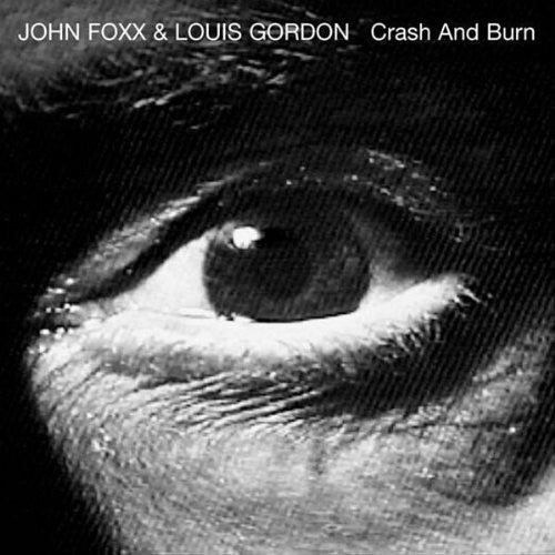 John Foxx / Louis Gordon - Crash and Burn