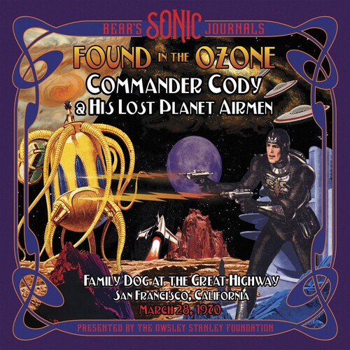 Commander Cody & His Lost Planet Airmen - Bear's Sonic Journals: Found In The Ozone