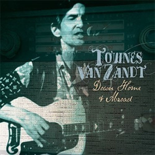 Townes Zandt - Down Home & Abroad