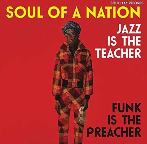 Soul Jazz Records Presents - Soul of a Nation: Jazz Is the Teacher Funk Is the