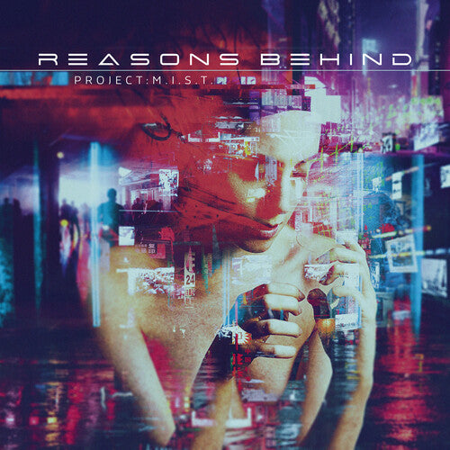 Reasons Behind - Project: M.i.s.t.