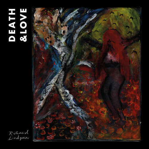 Richard Lindgren - Death & Love