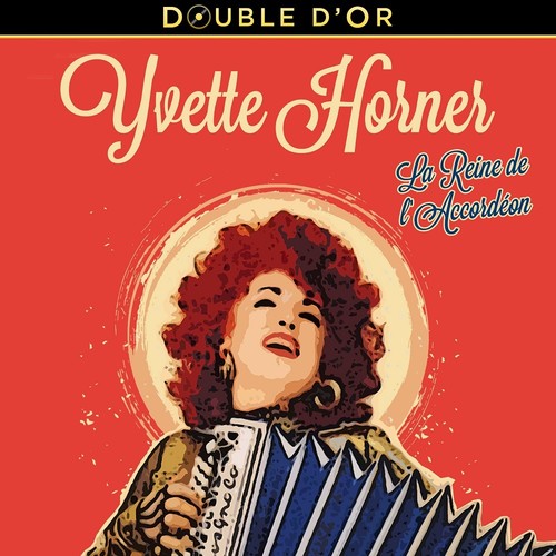 Yvette Horner - Double D'Or De La Reine De L'Accordeon