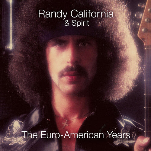 Randy California & Spirit - Euro-American Years (6CD Remastered & Expanded)