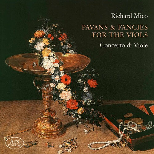 Mico/ Concerto Di Viole - Pavans & Fancies for the Viols