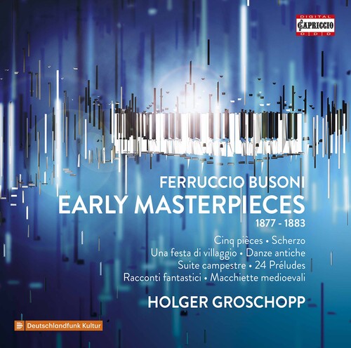Busoni/ Groschopp - Early Masterpieces