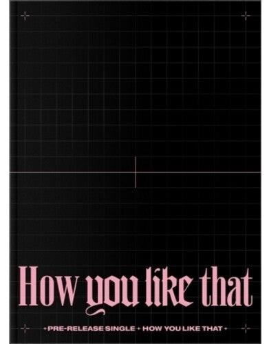 Blackpink - How You Like That (2-track Single) (incl. 132pg Photobook, Polaroid, Postcard + FoldedPoster)
