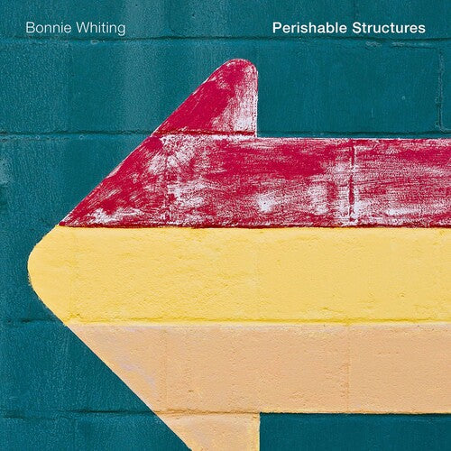 Bonnie Whiting - Perishable Structures