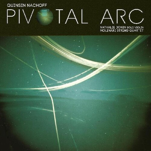 Quinsin Nachoff - Pivotal Arc