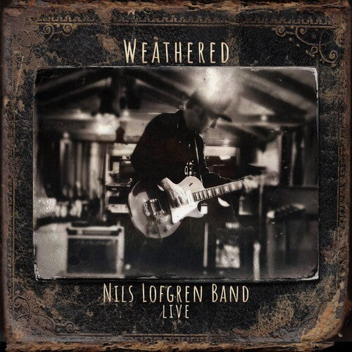 Nils Lofgren - Nils Lofgren Band: Weathered (Double cd)