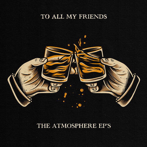 Atmosphere - To All My Friends, Blood Makes The Blade Holy: The Atmosphere EP's