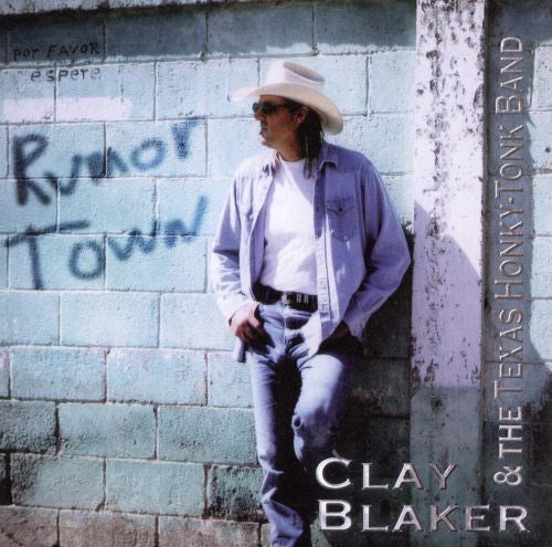 Clay Blaker & Texas - Rumor Town
