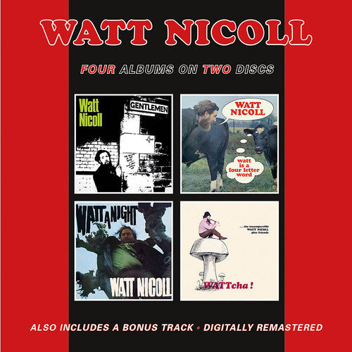 Watt Nicoll - Ballad Of The Bog & Other Ditties / Watt Is A Four Letter Word / WattA Night / Wattcha! + Bonus Track