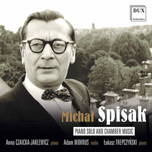 Spisak/ Czaicka-Jaklewicz/ Trepczynski - Piano Solo & Chamber Music