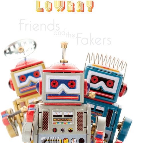 Lowray - Friends And The Fakers