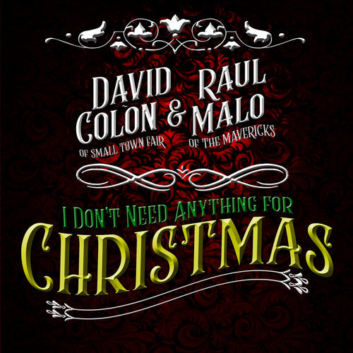 Raul Malo / David Colon - I Don't Need Anything For Christmas