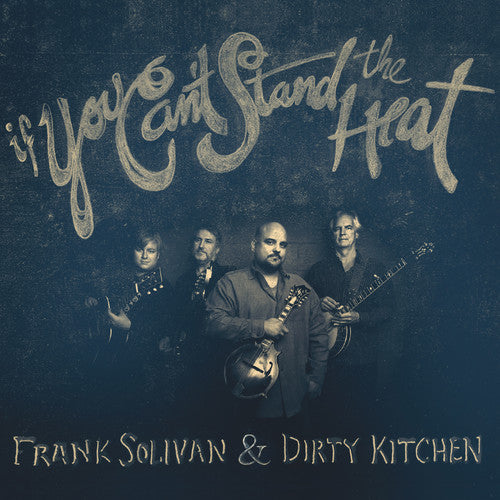 Frank Solivan & Dirty Kitchen - If You Can't Stand The Heat