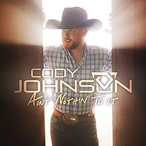 Cody Johnson - Ain't Nothin' To It