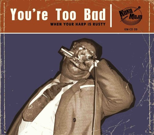 You're Too Bad/ Various - You're Too Bad