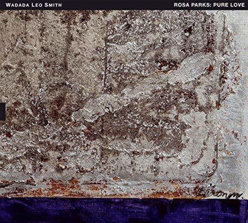 Wadada Leo Smith - Rosa Parks: Pure Love
