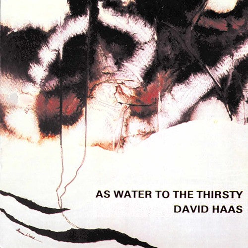David Haas - As Water to the Thirsty