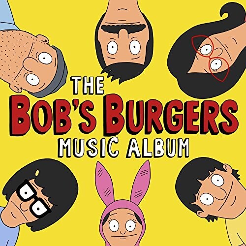 Bob's Burgers Music Album/ O.S.T. - The Bob's Burgers Music Album (Original Soundtrack)