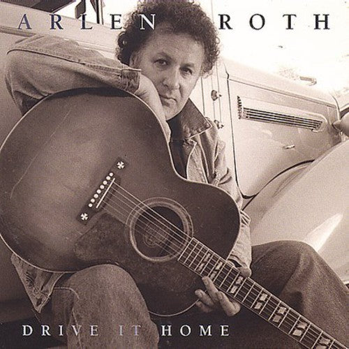 Arlen Roth - Drive It Home