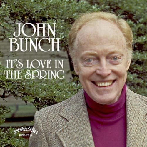 John Bunch - It's Love In The Spring