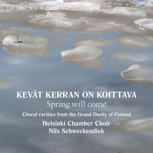 Helsinki Chamber Choir - Kevat Kerran on Koittava