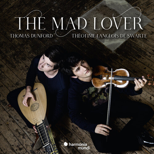 Theotime Langlois De Swarte/ Thomas Dunford - The Mad Lover