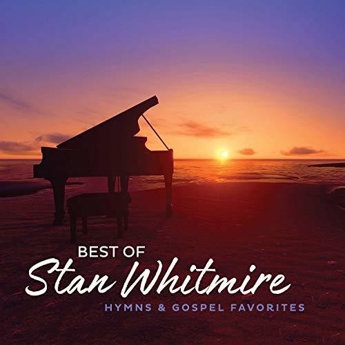 Greg Howard - Best Of Stan Whitmire: Hymns And Gospel Favorites